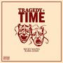 Tragedy+Time (Explicit)