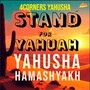 Chapter 2 Stand for Yahuah Yahusha Hamashykh