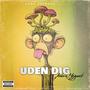 Uden Dig (Explicit)