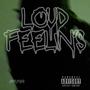 Loud Feelin's (Explicit)