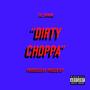 Dirty Choppa (Explicit)