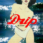 Drip (Explicit)