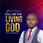 You Are The Living God