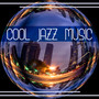 Cool Jazz Music: Relaxing Instrumental & Smooth Songs for Long Nights & Dinner Party