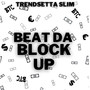 Beat da Block Up (Explicit)