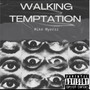 Walking Temptation (Explicit)