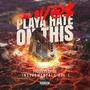 Yeah B!/@$ Playa Hate On This (Instrumentals)