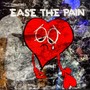 Ease The Pain (Explicit)