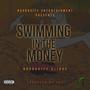 Swimming in the Money (feat. Bull Shxt, AshtonLavish & Sensay Sav) [Explicit]
