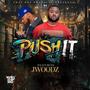 Push It (feat. JWOODZ)