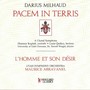 Milhaud: Pacem in Terris and L'Homme et Son Desir (Darius Milhaud: Pace In Terris, A Choral Symphony On Texts Selected From The Encyclical Fo The Late)