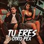 Tu Eres Otro Pex (Explicit)