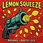 Lemon Squeeze (Explicit)
