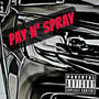 PAY N' SPRAY (Explicit)