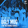 Ugly Mug (The Histronic Remix)