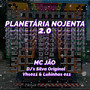 PLANETÁRIA NOJENTA 2.0 (Explicit)