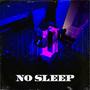 NO SLEEP (Explicit)