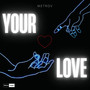 Your Love (Explicit)