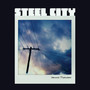 Steel City (for Robbie)
