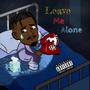 Leave Me Alone (Explicit)