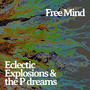 Eclectic Explosions & the P dreams