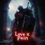 Love x Pain (Explicit)