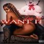 Want It (Explicit)