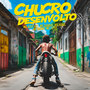 CHUCRO DESENVOLTO (Explicit)