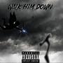 WALK HIM DOWN (Explicit)