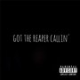 Got the Reaper Callin'