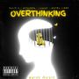 Overthinking (feat. Luwop, Acgudda, Mack Roman & Astro Libre) [Explicit]