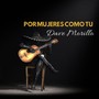 Por Mujeres Como Tú (En acústico)