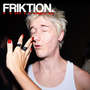 FRIKTION. (Explicit)