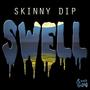 Skinny Dip (Swell)