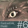 Fantastisk Podd #6: Främlingen