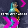 Form Over Chaos