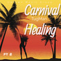 Carnival Healing , Pt. 2