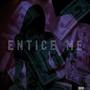 ENTICE ME (Explicit)