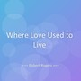 Where Love Used to Live