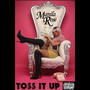 Toss it up (Explicit)