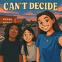 Can’t Decide (prod. jean parker x laisve)
