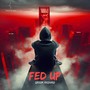 Fed Up (Explicit)