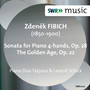 Fibich, Z.: Sonata for Piano 4 Hands / The Golden Age (T. and L. Schick)