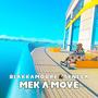 Mek A Move