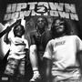 Uptown 2 Downtown (Explicit)