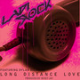 Long Distance Love (feat. Dylan Dilinjah)