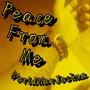 Peace From Me (Explicit)