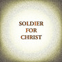 Soldier for Christ