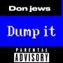 Don jews (dump it) [Explicit]