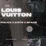 Lous Vuitton (feat. pulice & space) [Explicit]